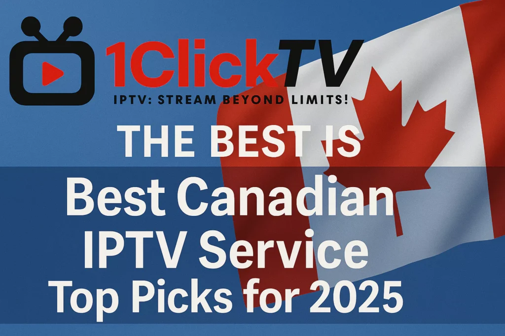 Best Canadian IPTV Service