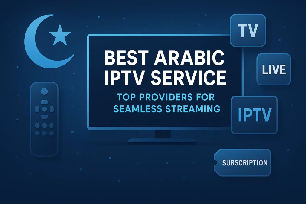 Best Arabic IPTV Service